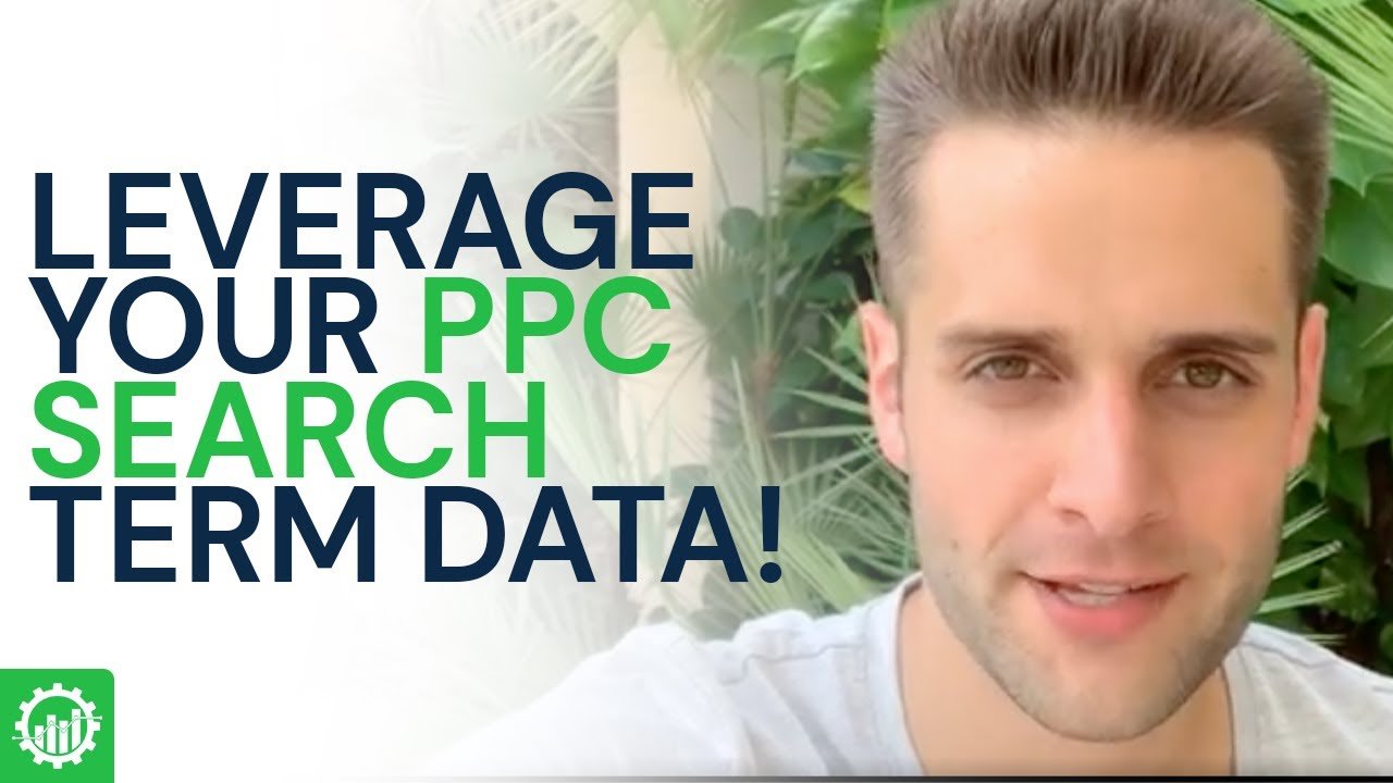 How To Leverage Your PPC Search Term Data For Your SEO Strategy | Search Terms Are GOLD
