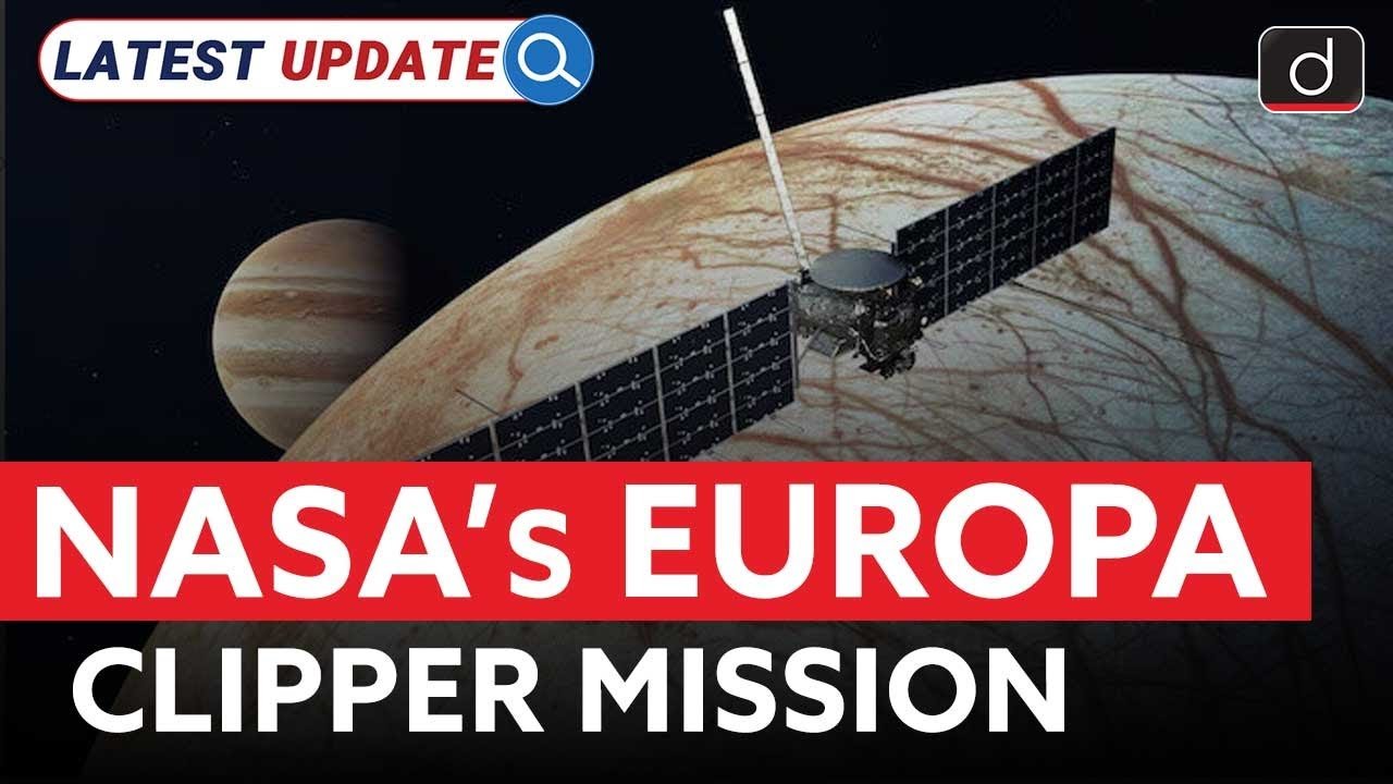 Europa Clipper mission | Latest Update | Drishti IAS English