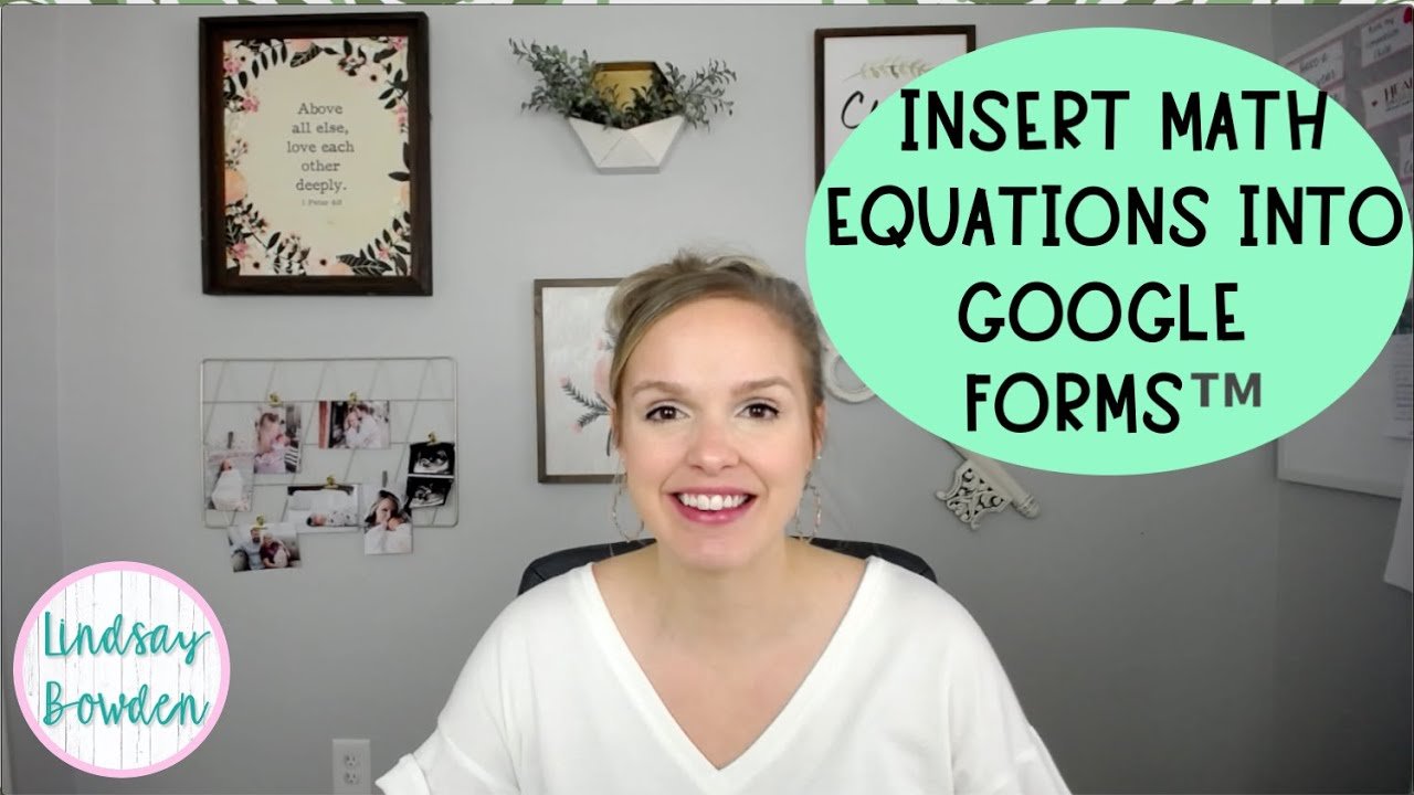 How to insert mathematical equations to Google Forms™