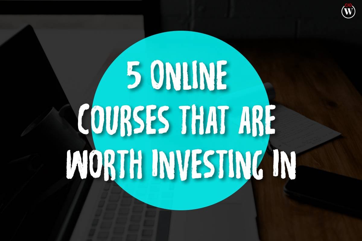 5 Online Courses That Are Worth Investing In