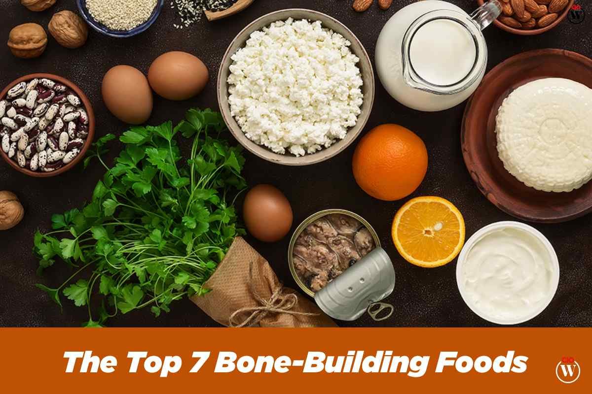 The Top 7 Bone-Building Foods