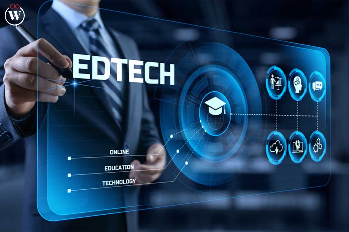 Overview Growth EdTech Industry and The Advantages : 4 Best Ways | CIO Women Magazine