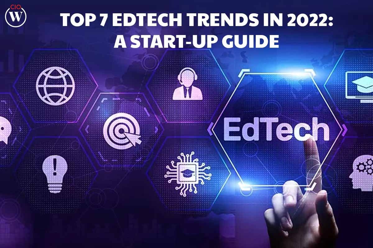 Interesting Top 7 EdTech trends in 2023: A start-up guide | CIO Women Magazine
