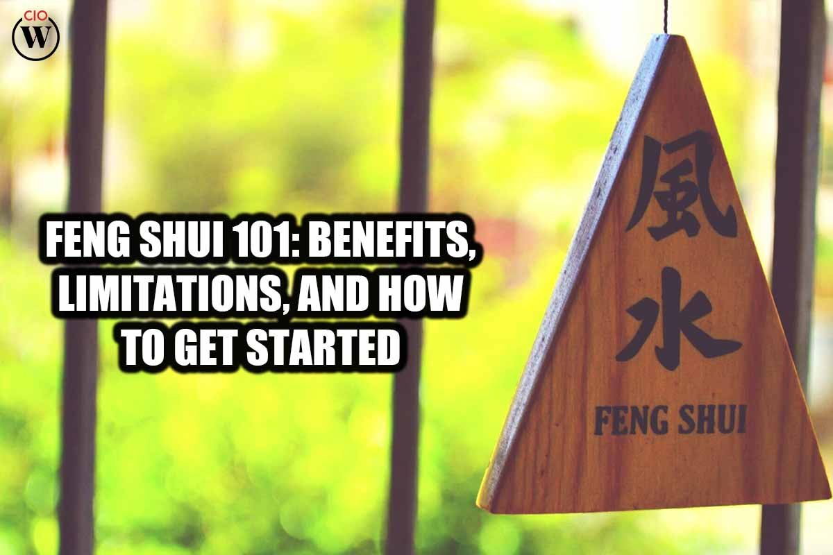 Feng Shui Benefits Limitations and How to Get Started ? 3 Best Ways | CIO Women Magazine