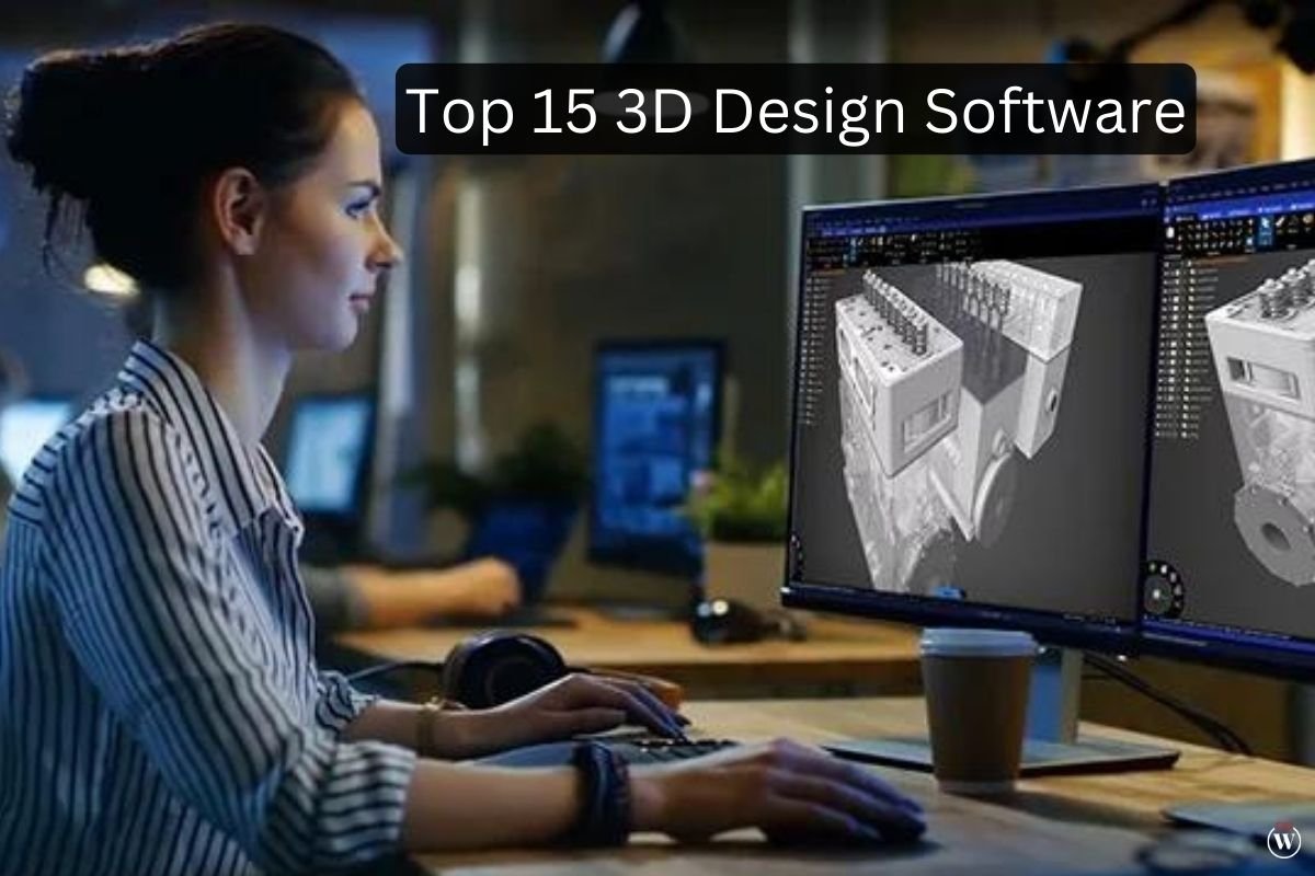 Top 15 Best 3D Design Software | CIO Women Magazine
