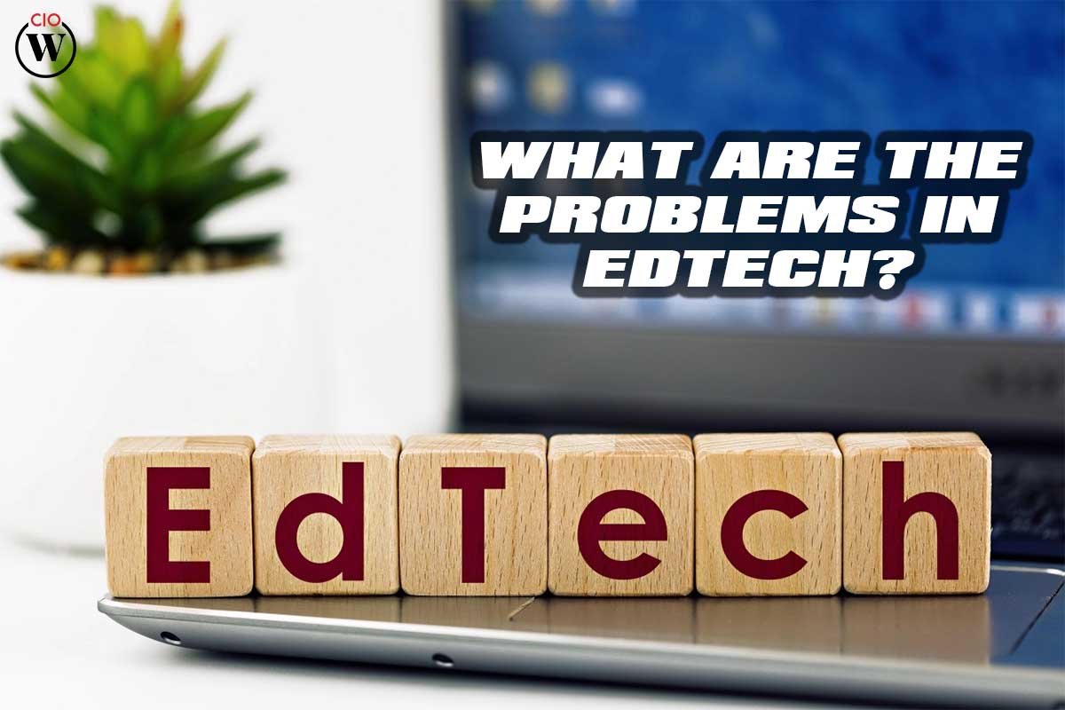 What are the problems in Edtech?