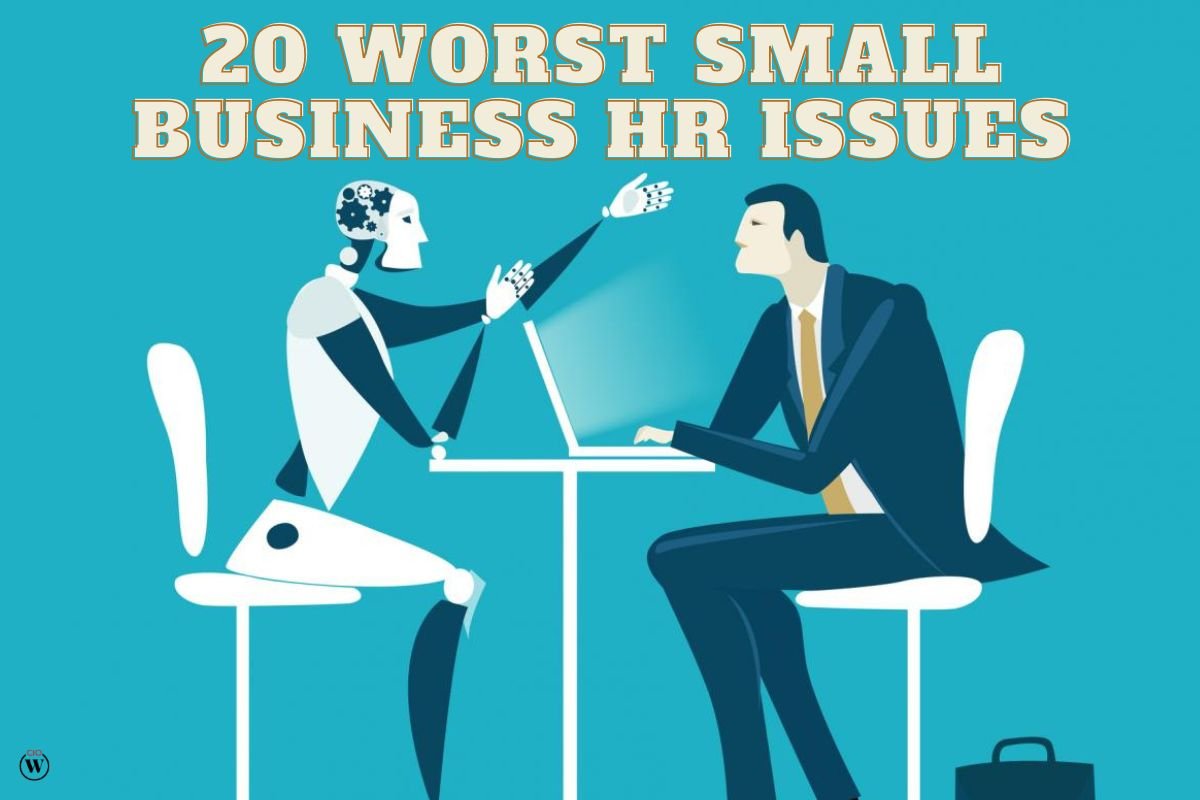 20 Worst Small Business HR Issues | CIO Women Magazine