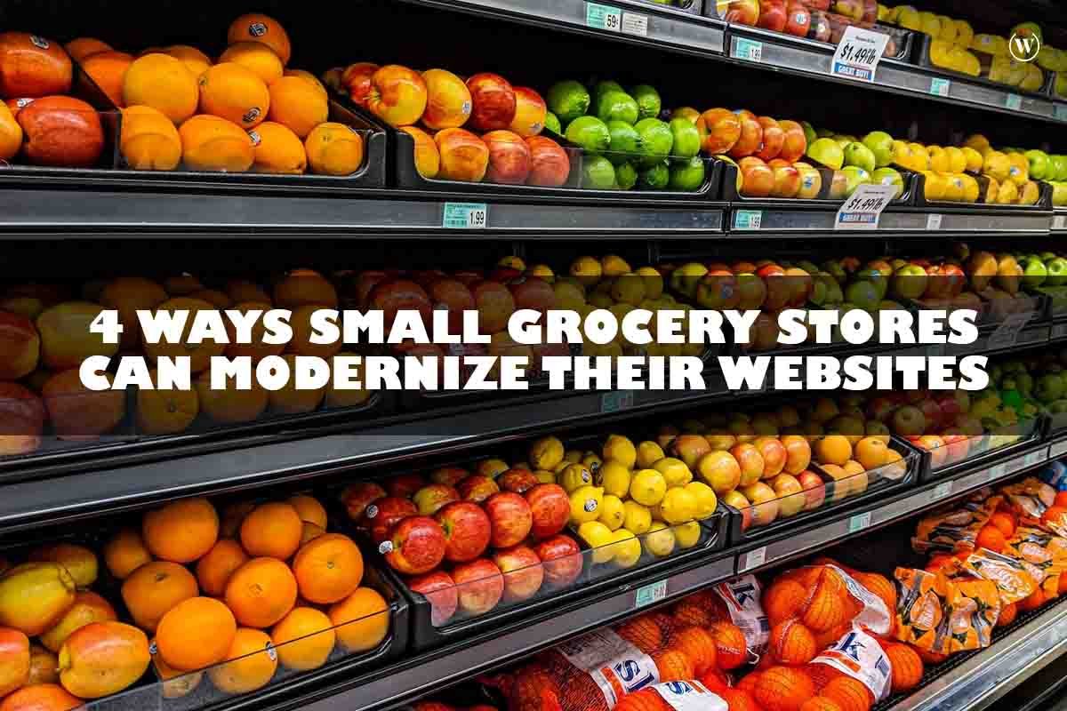 4 Ways Small Grocery Stores Can Modernize Their Websites