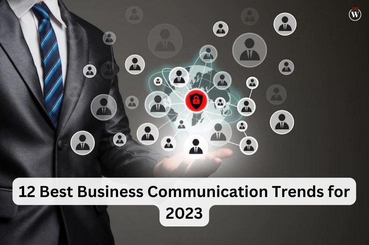 12 Best Business Communication Trends for 2023 | CIO Women Magazine