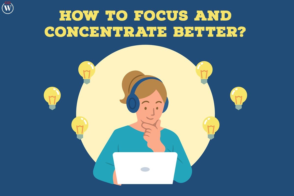 8 ways to Focus and Concentrate Better | CIO Women Magazine
