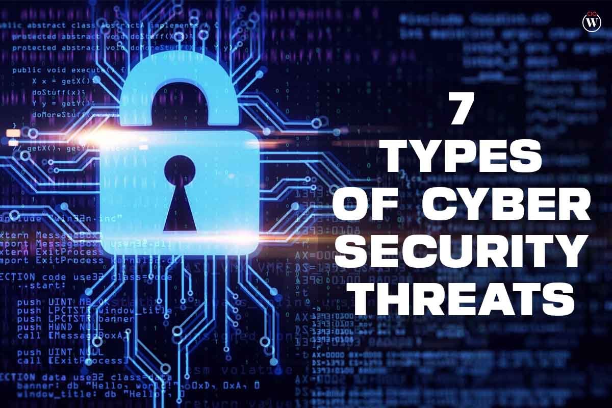 7 Best Types of Cyber Security Threats | CIO Women Magazine
