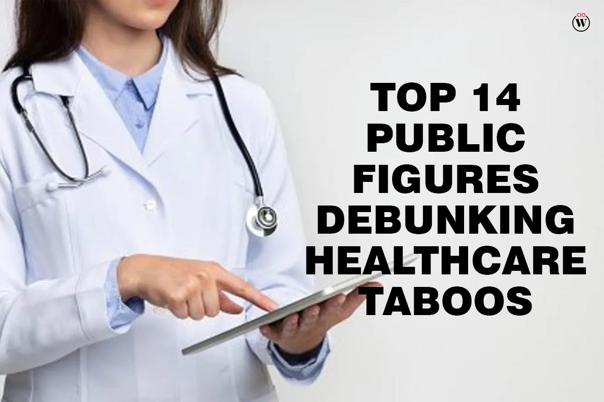 Top 14 Public Figures Debunking Healthcare Taboos