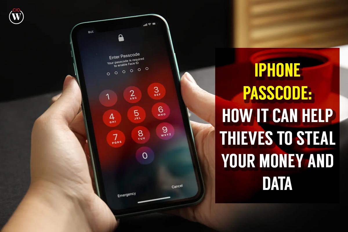 iPhone Passcode: How it Can Help Thieves to Steal Your Money and Data; 2 Best Points | CIO Women Magazine
