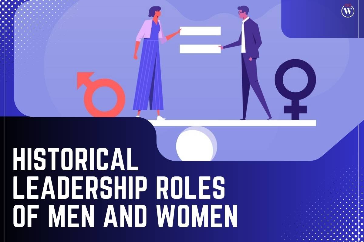 Best 2 Historical Leadership Roles of Men and Women | CIO Women Magazine