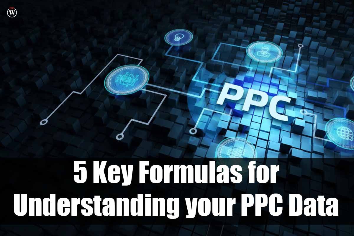 5 Key Formulas for Understanding your PPC Data