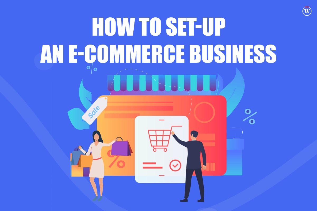 7 Best Step to Set up an E-commerce Business | CIO Women Magazine