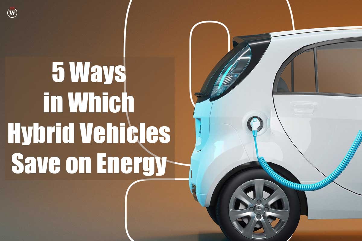 5 Ways in Which Hybrid Cars Save Energy | CIO Women Magazine