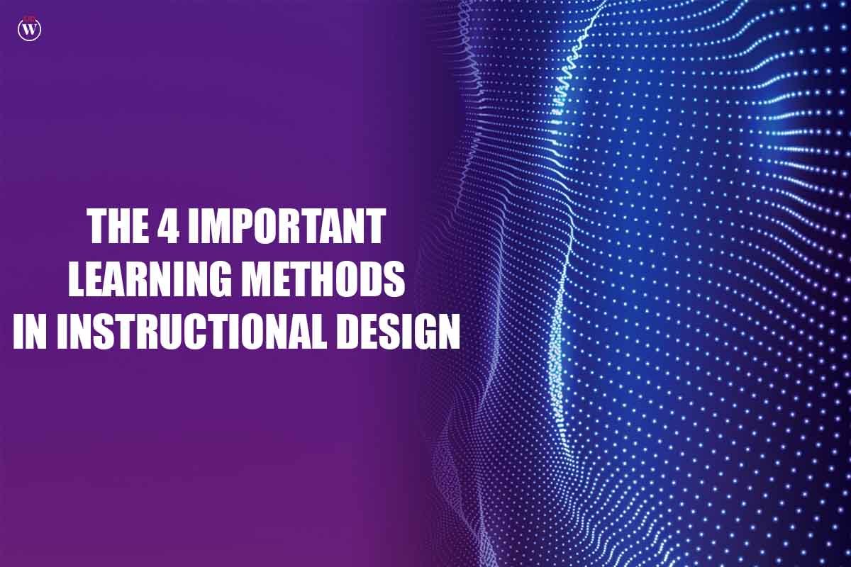 The 4 Important Learning Methods in Instructional Design