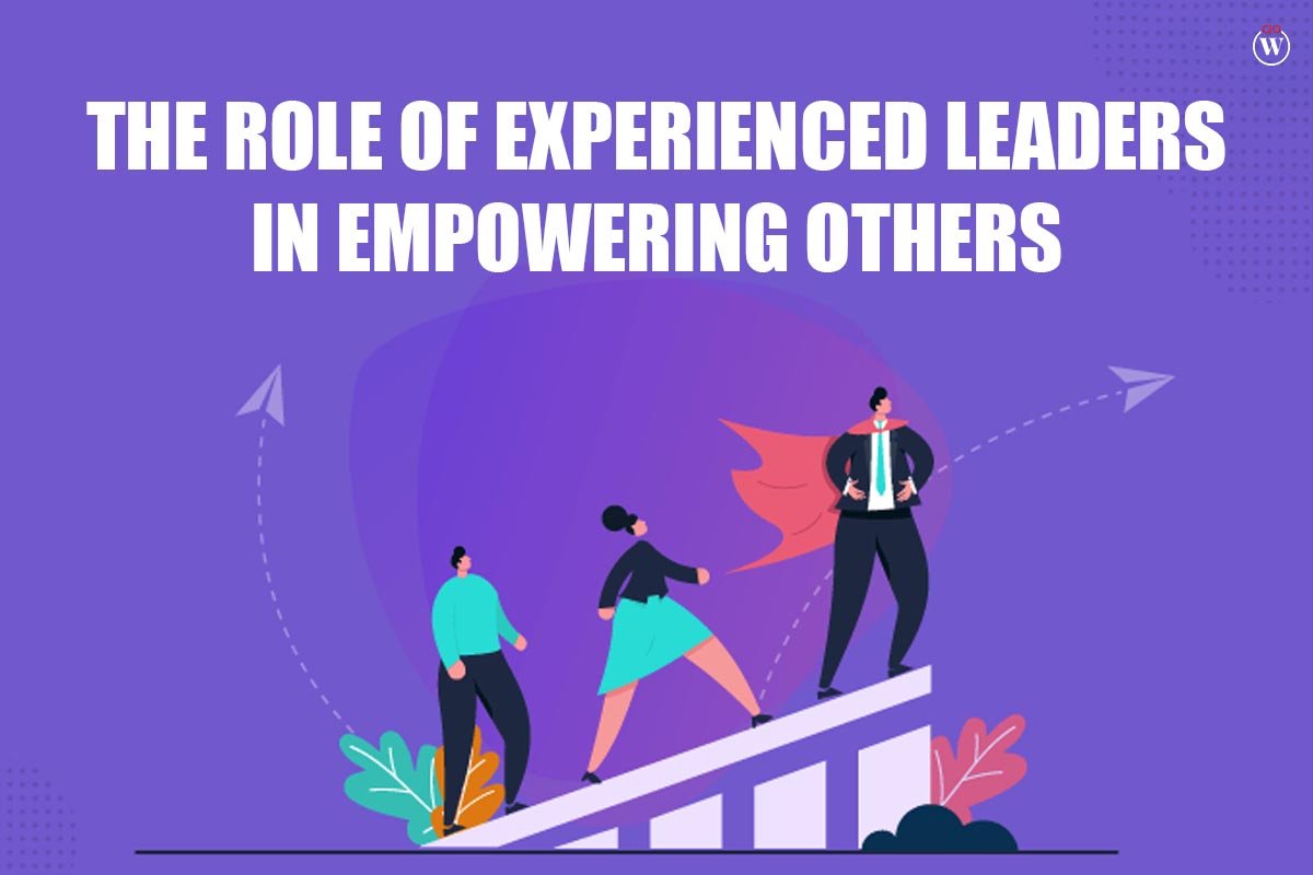 The Role of Experienced Leaders in Empowering Others
