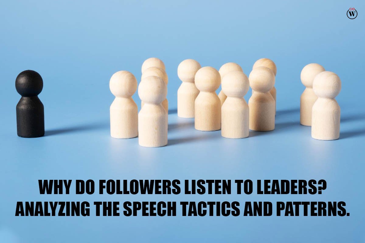 Why do followers listen to leaders? Analyzing the speech Best 4 tactics and patterns. | CIO Women Magazine