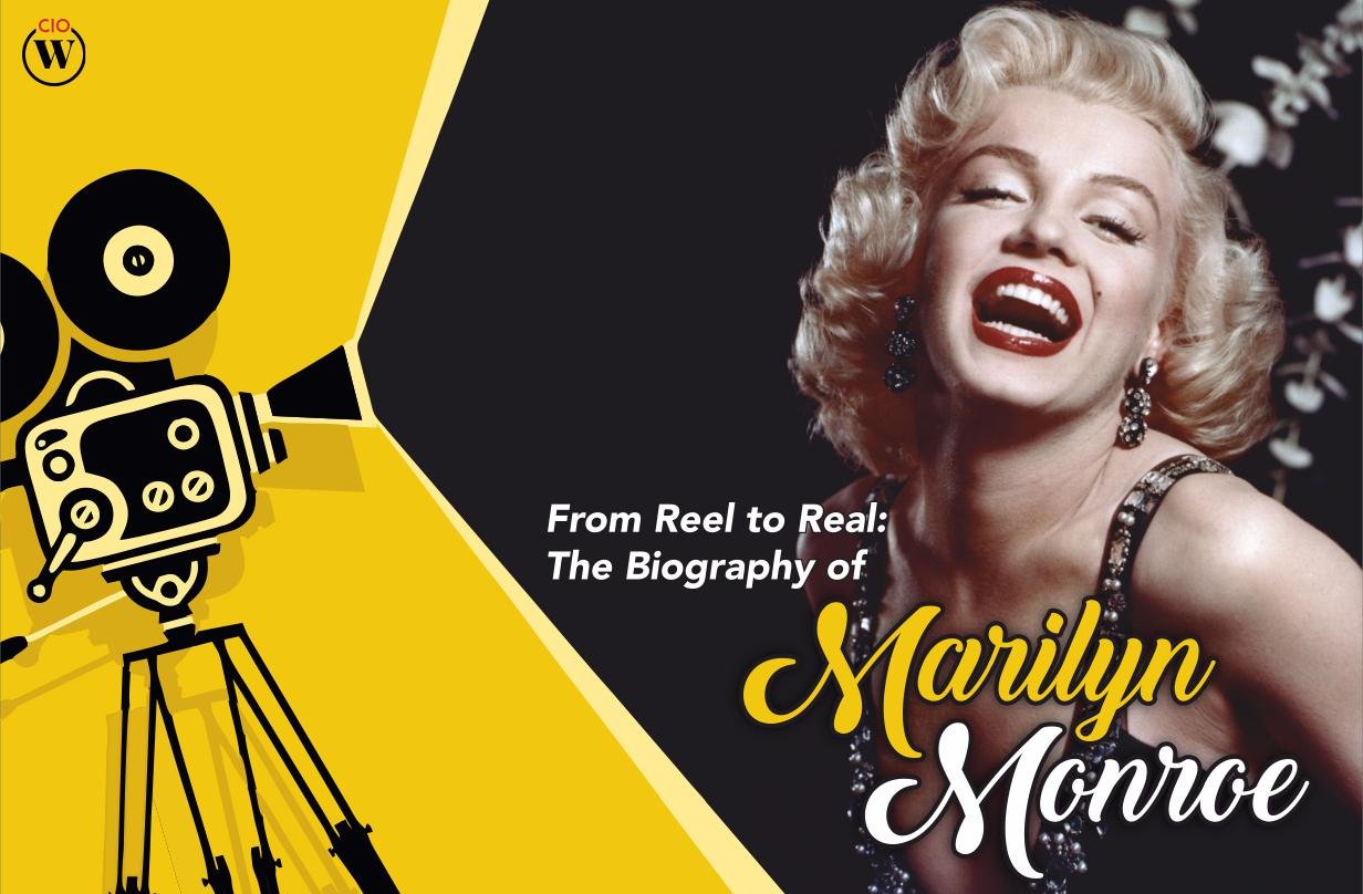 Marilyn Monroe | From Reel to Real: The Biography | CIO Women Magazine