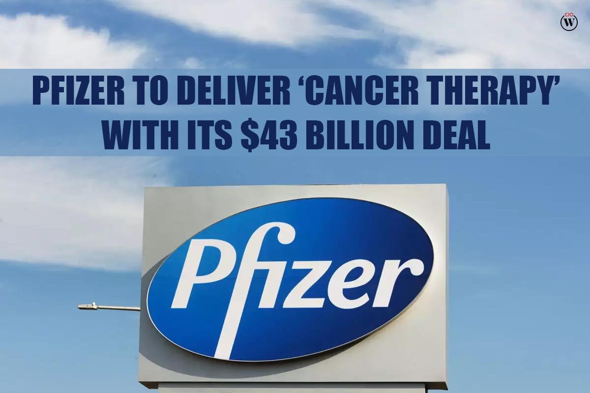 Pfizer to Deliver ‘Cancer Therapy’ with its $43 billion Deal