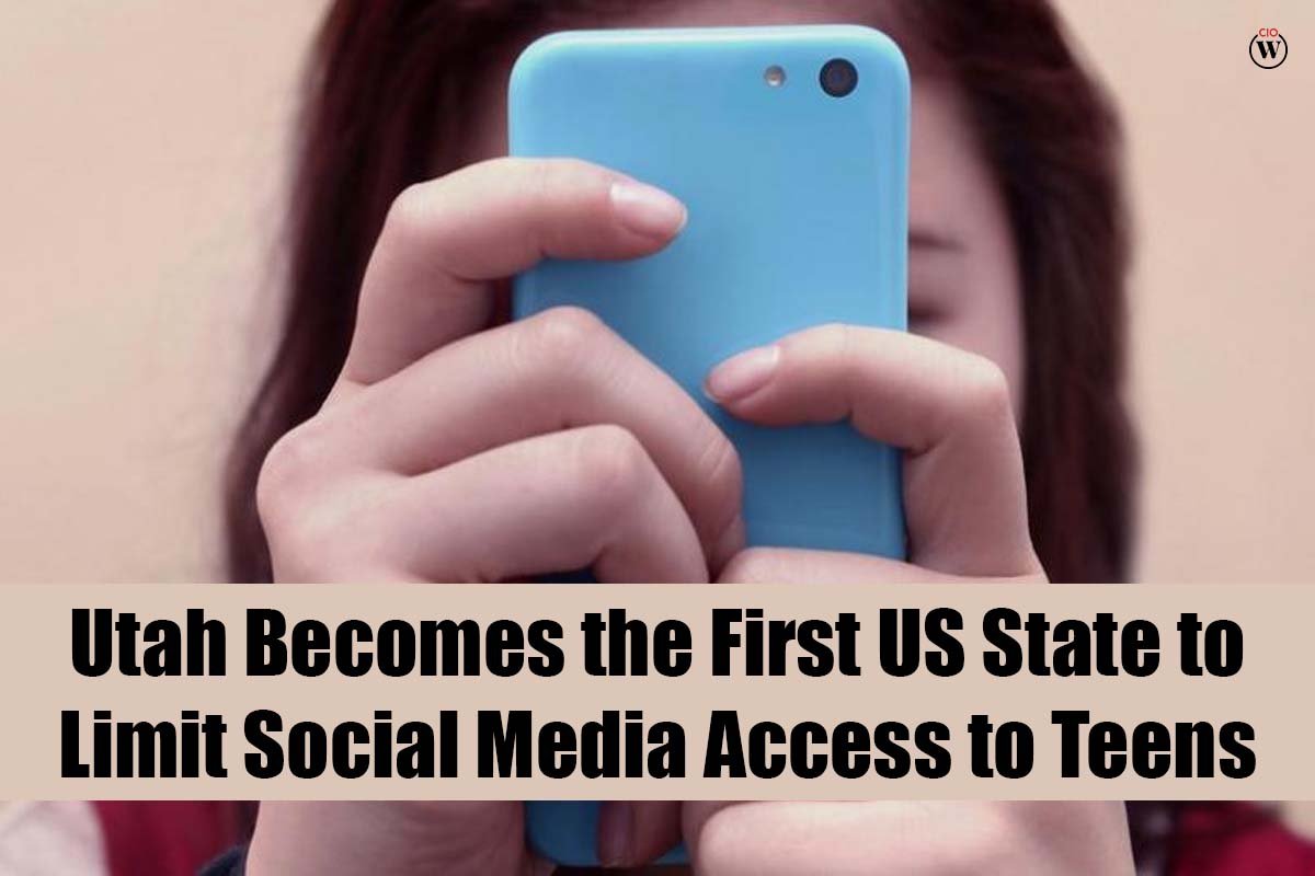 Utah Becomes the First US State to Limit Social Media Access to Teens | CIO Women Magazine