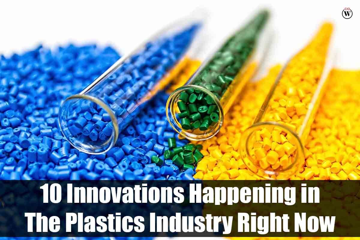 Best 10 Happening Innovations in Plastics Industry Right Now | CIO Women Magazine