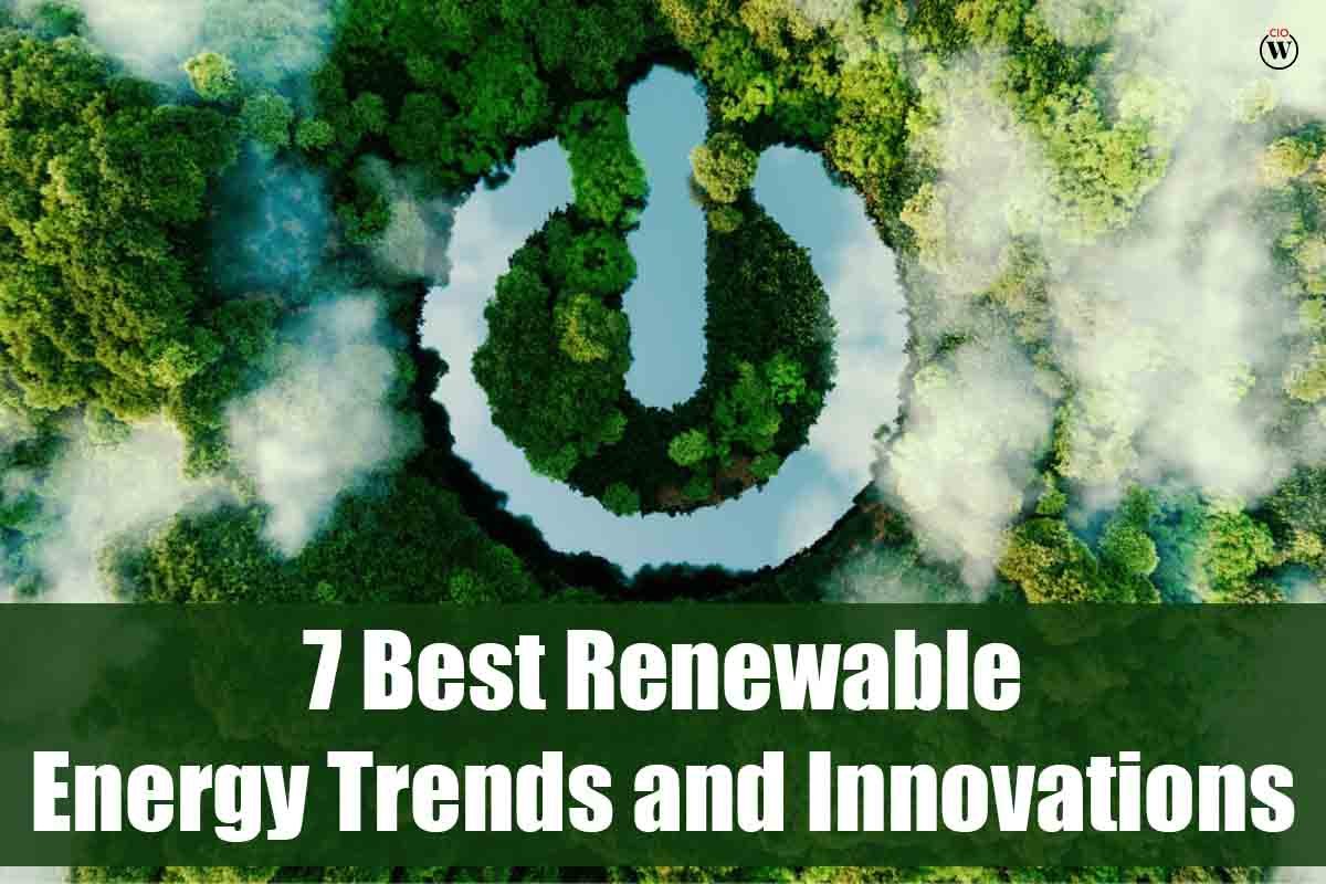 7 Best Renewable Energy Trends and Innovations | CIO Women Magazine