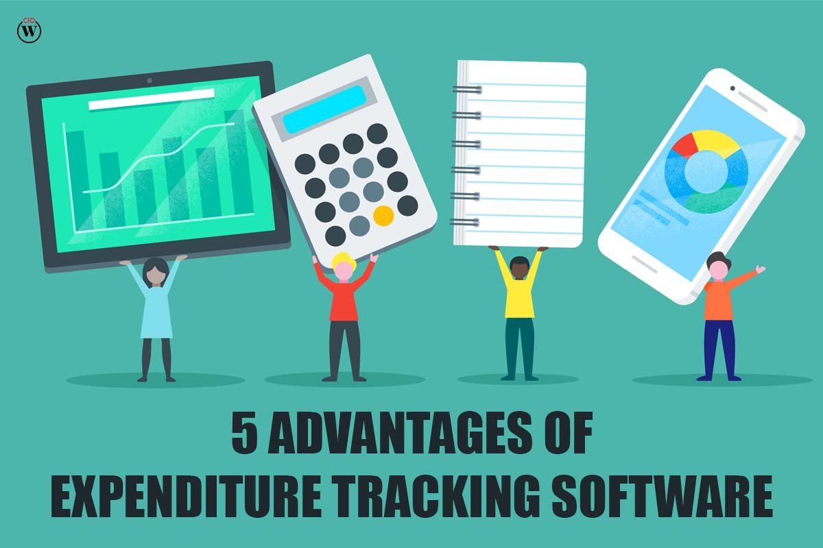 5 Useful Advantages Of Expenditure Tracking Software | CIO Women Magazine