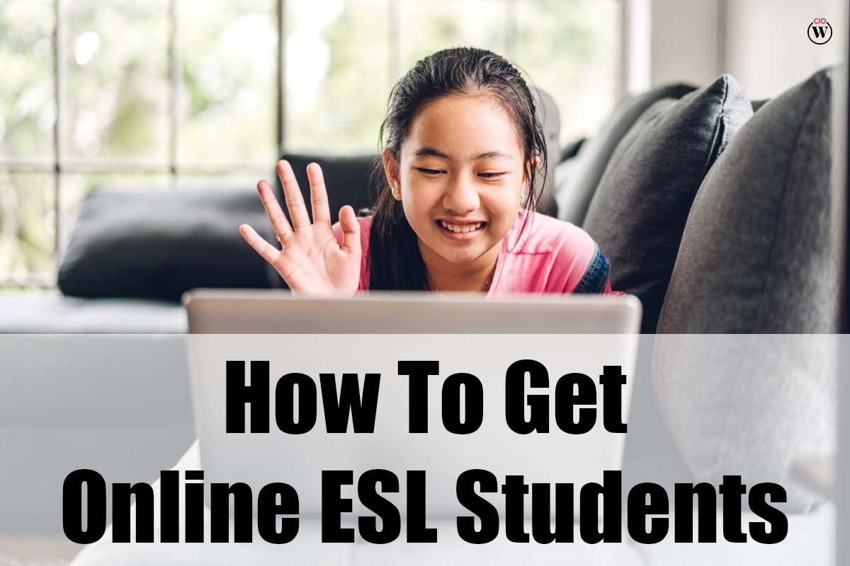 6 Best ways To Get Online ESL Students | CIO Women Magazine