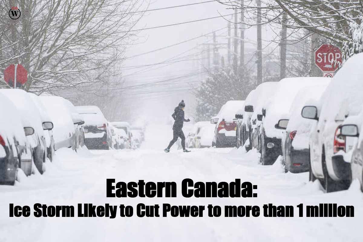 Eastern Canada: Ice Storm Likely to Cut Power to More than 1 Million | CIO Women Magazine