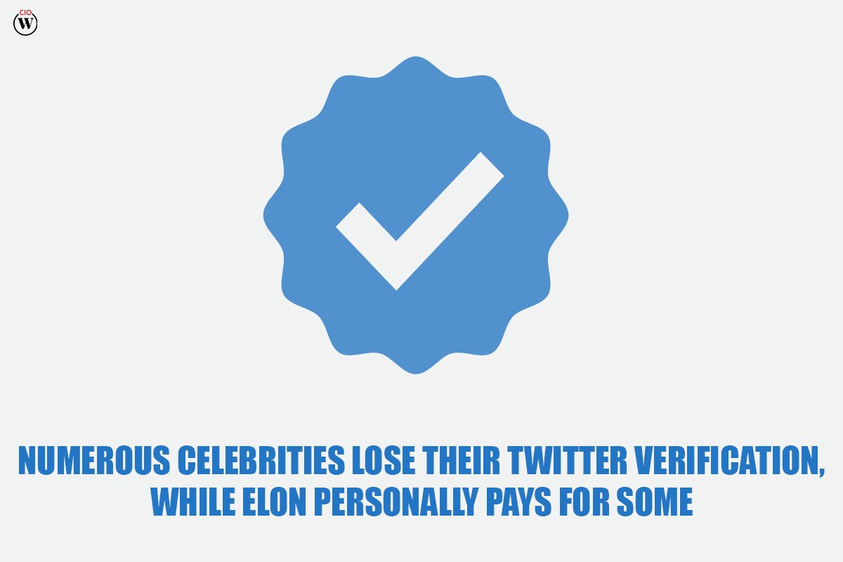 Numerous celebrities lose their Twitter verification, while Elon personally pays for some | CIO Women Magazine