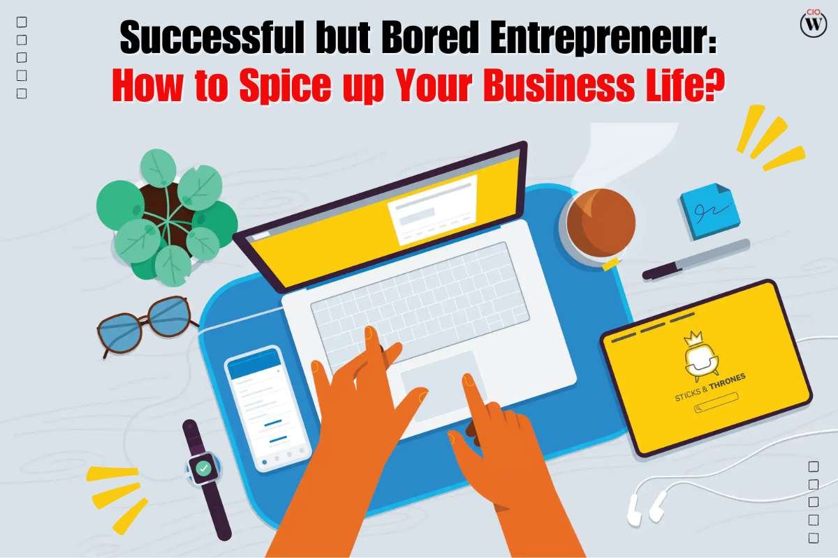 Successful but Bored Entrepreneur: How to Spice up Your Business Life