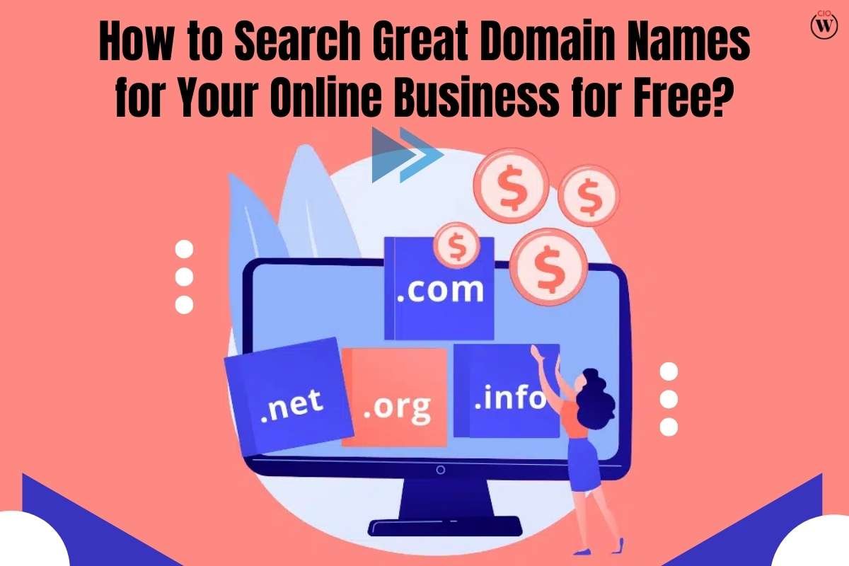 7 Tricks to Search Great Domain Names for Your Online Business for Free? | CIO Women Magazine