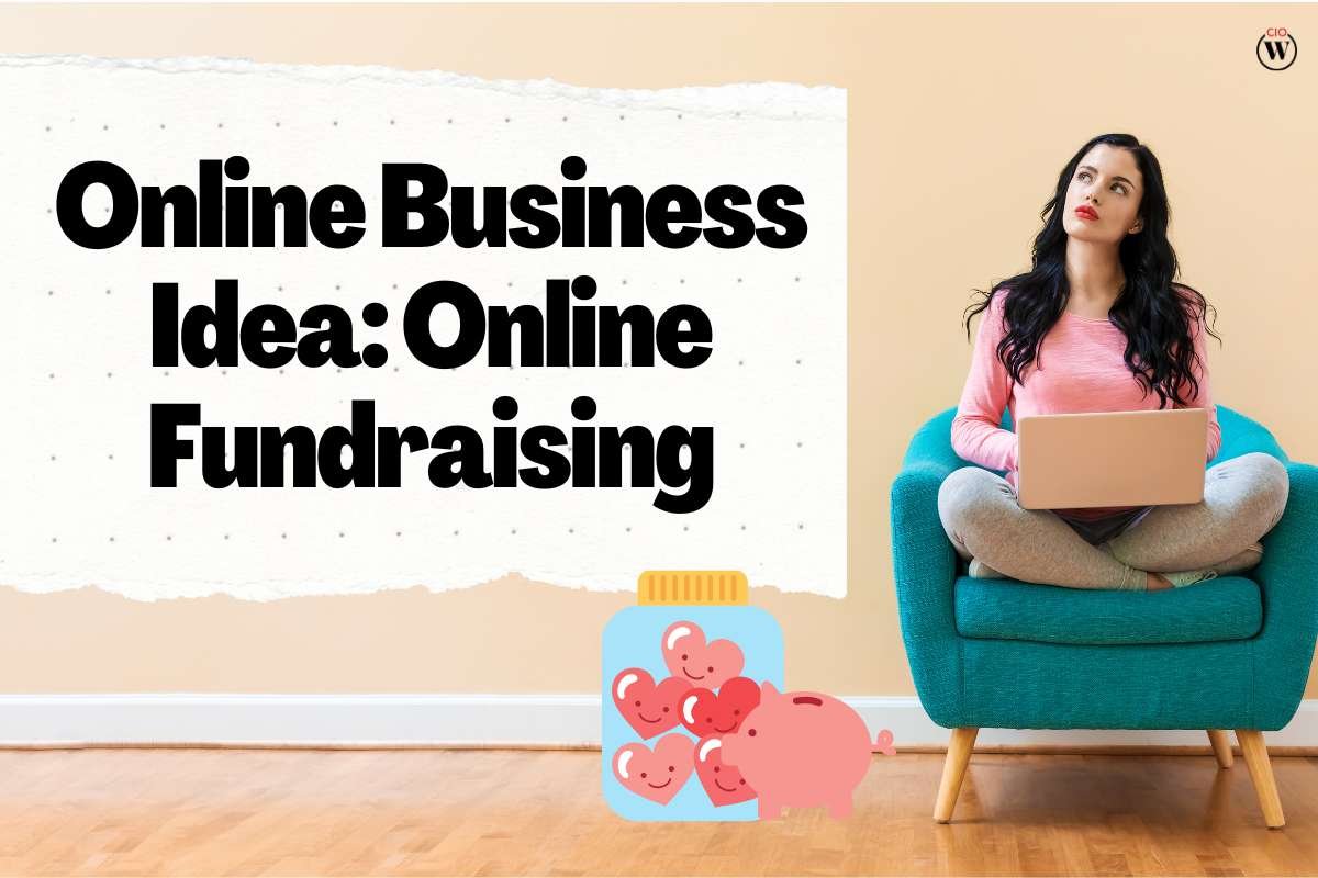 Best 5 Benefits of online fundraising business | CIO Women Magazine
