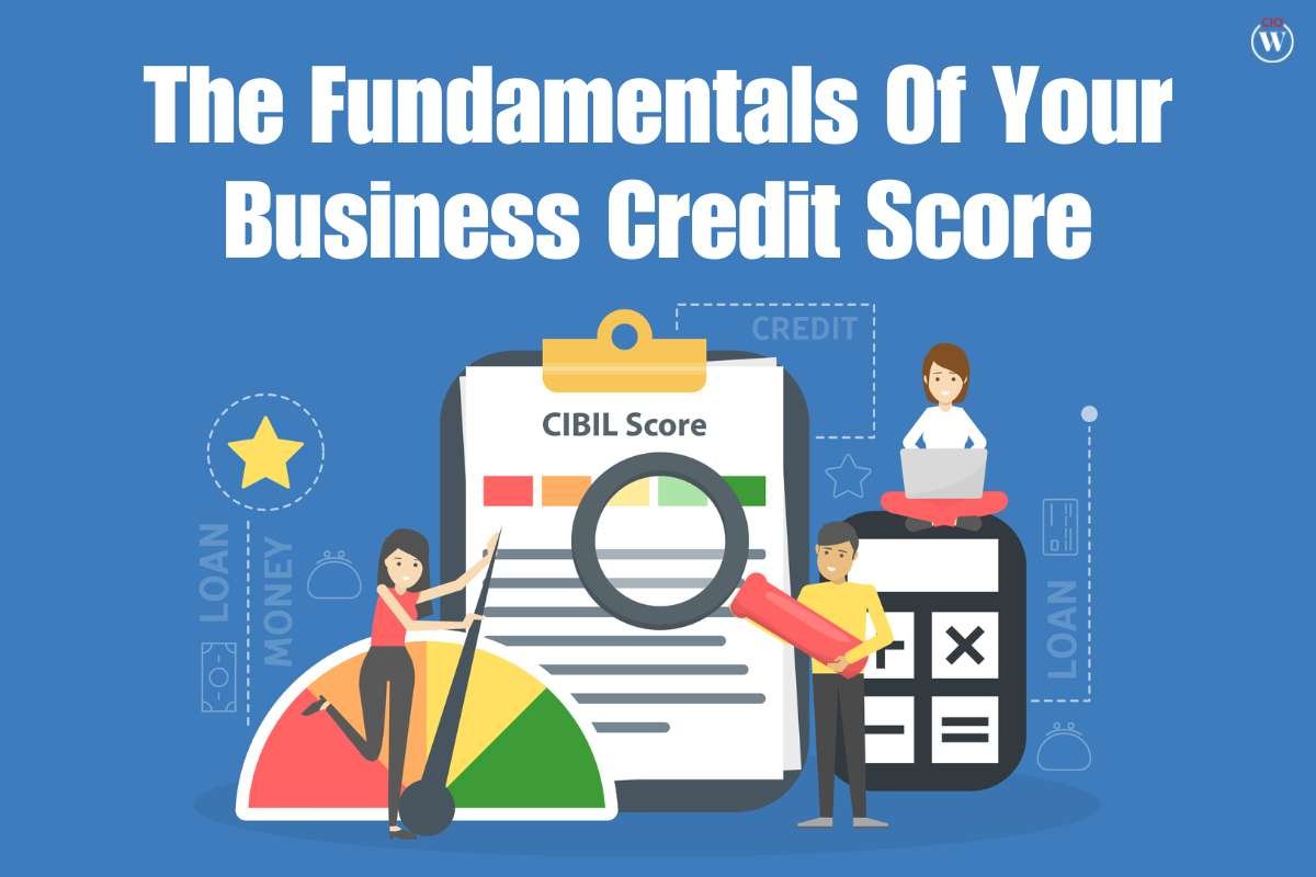 The Fundamentals Of Your Business Credit Score