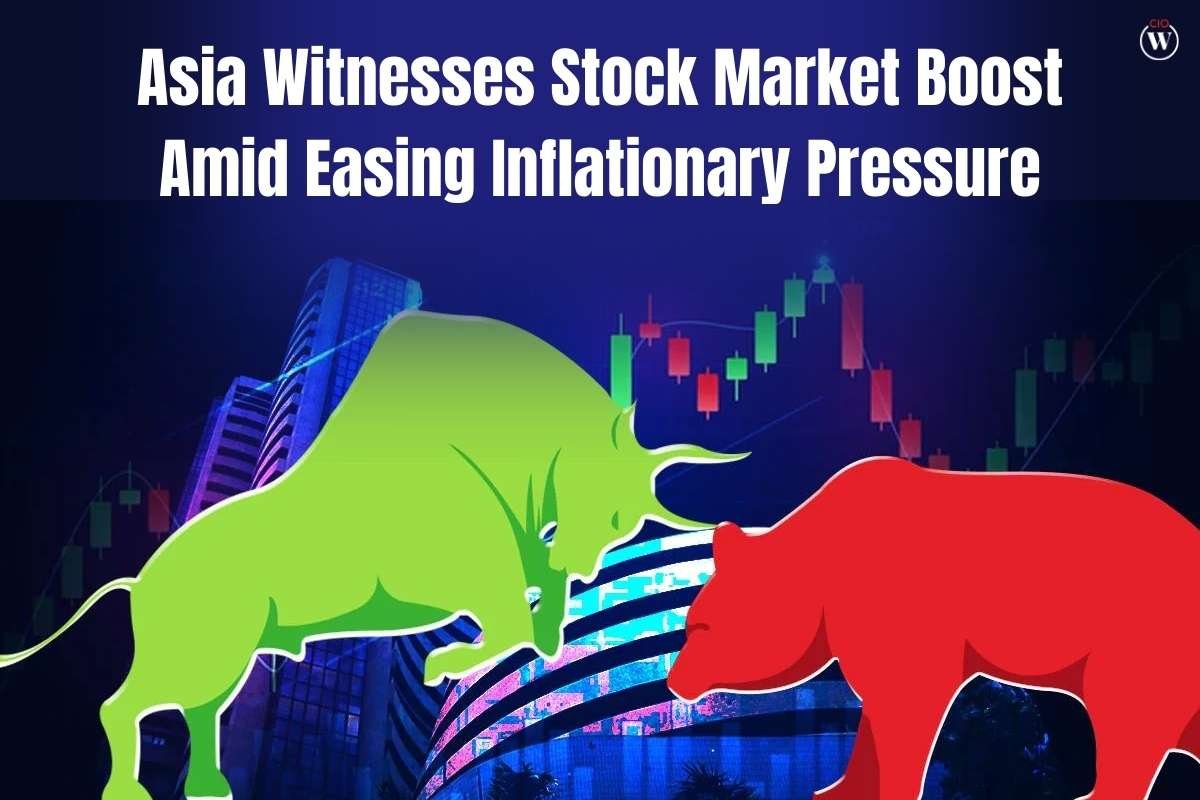 Asian Stock Market Witnesses Boost Amid Easing Inflationary Pressure | CIO Women Magazine