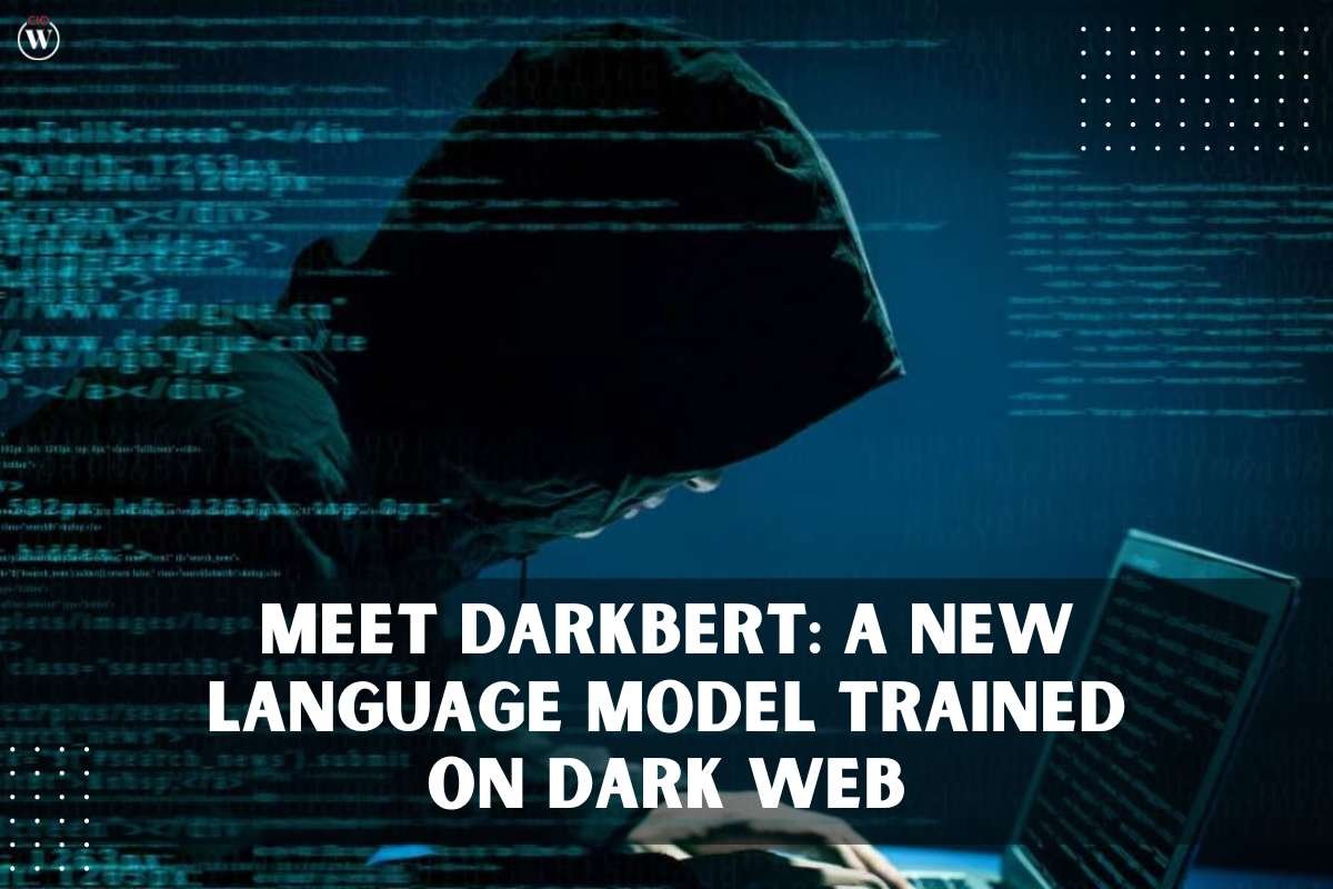 Meet DarkBERT: A New Language Model trained on Dark Web | CIO Women Magazine