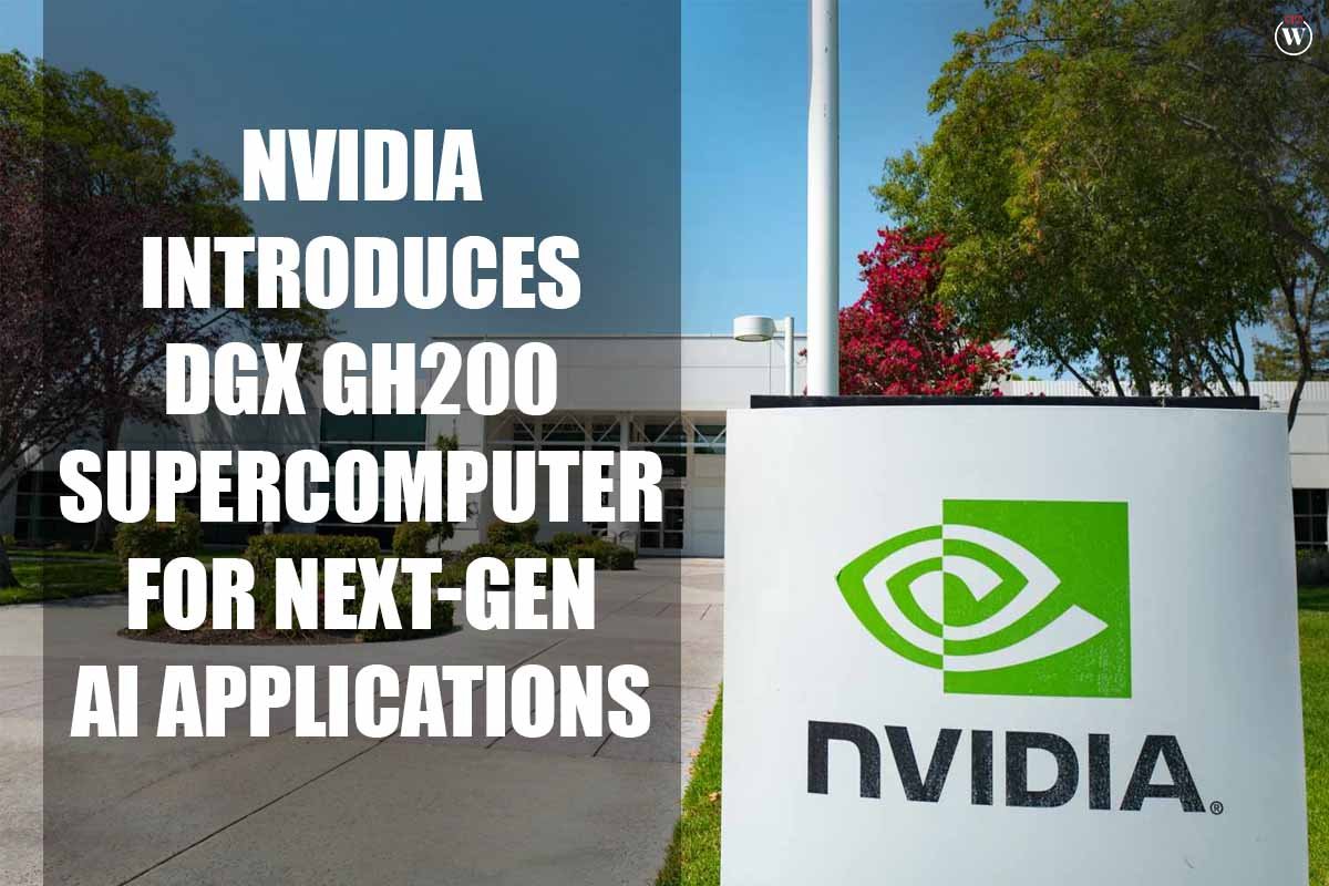 NVIDIA Introduces DGX GH200 Supercomputer for Next-Gen AI Applications | CIO Women Magazine