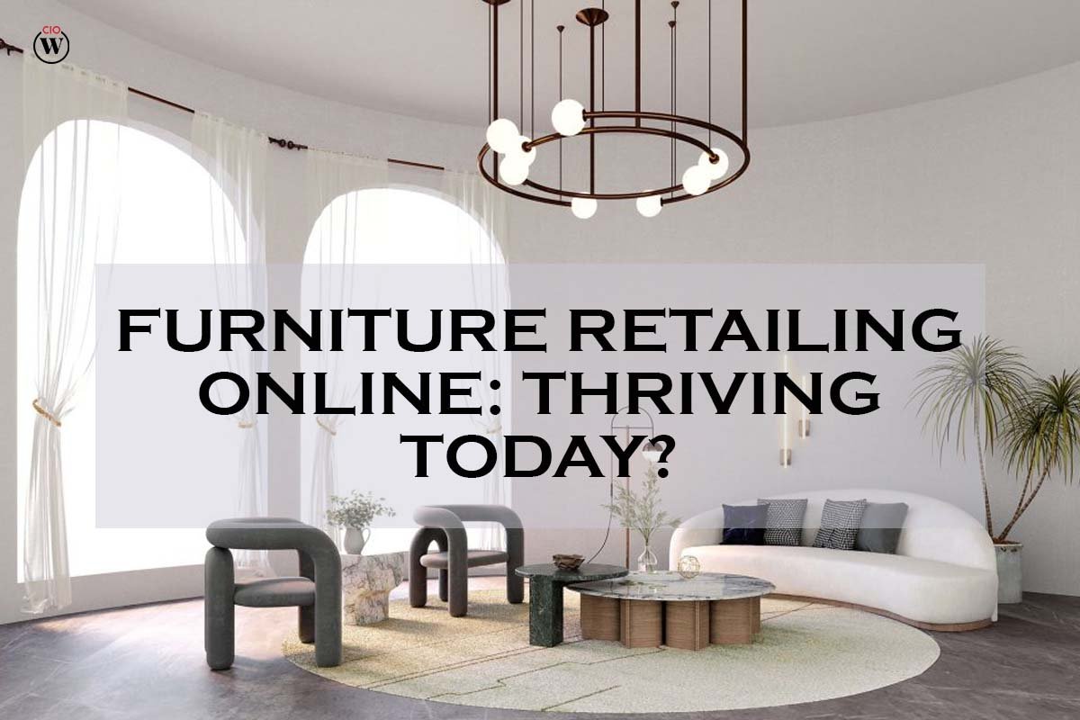 5 Useful Factors of Online Furniture Retailing: Thriving Today? | CIO Women Magazine