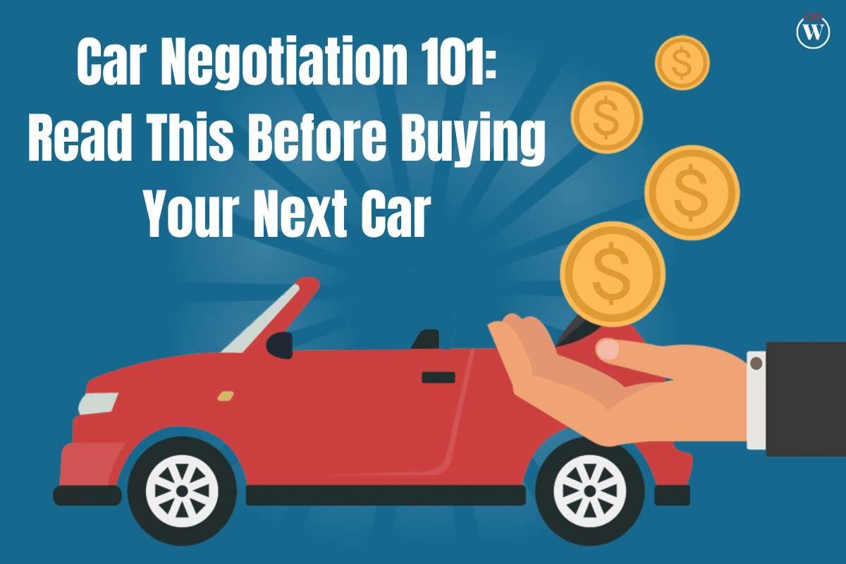 Car Negotiation 101: Read This Useful tips Before Buying Your Next Car | CIO Women Magazine