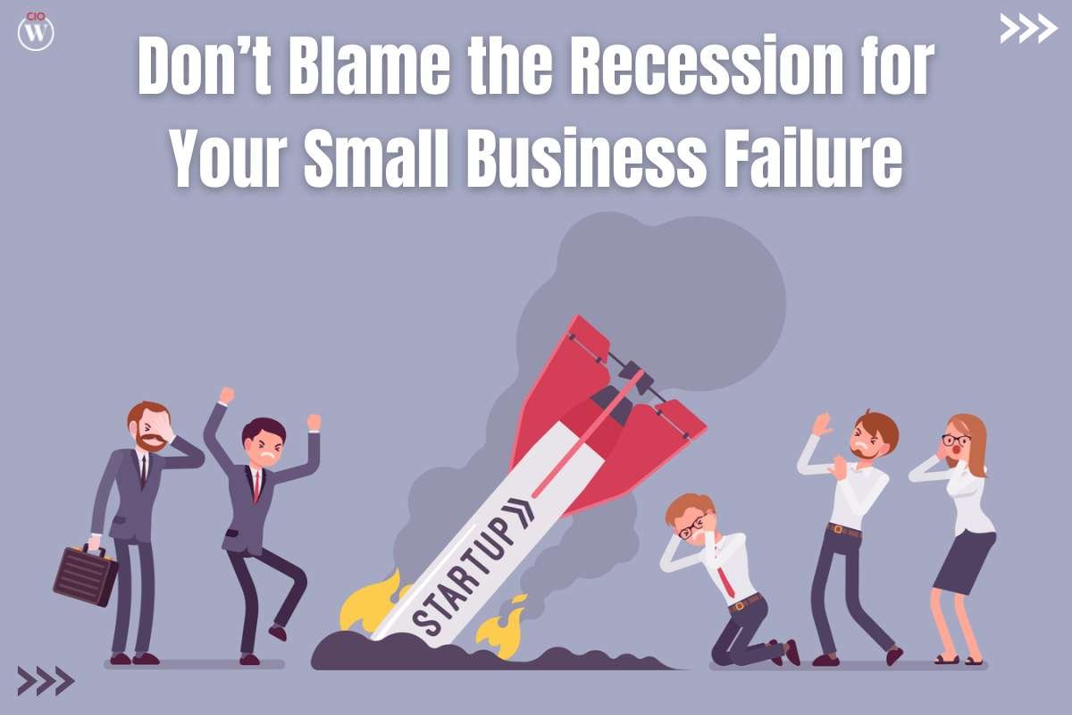 4 Useful Tips for avoiding the Impact of Recession on Small Businesses | CIO Women Magazine