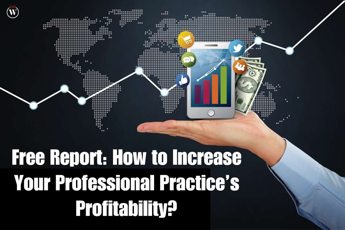 Free Report: 6 Strategies to Increase professional practice profitability | CIO Women Magazine