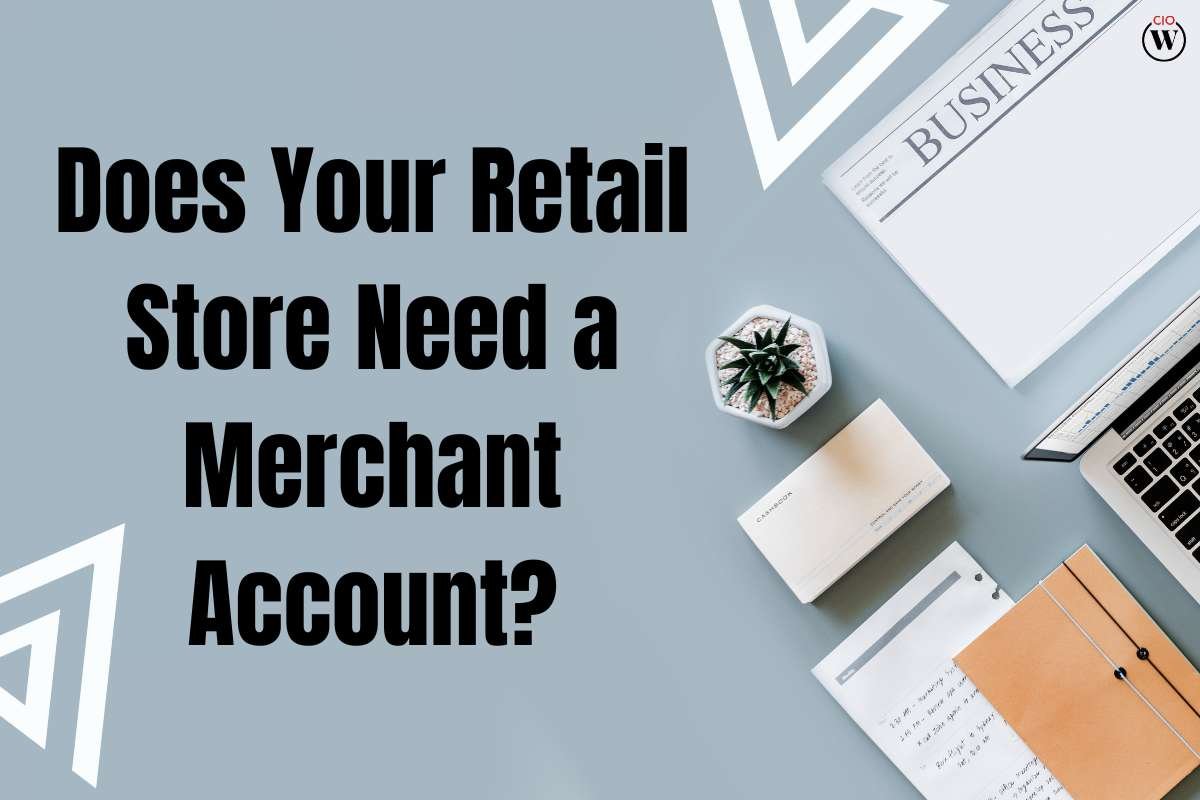 Does Your Retail Store Need a Merchant Account?