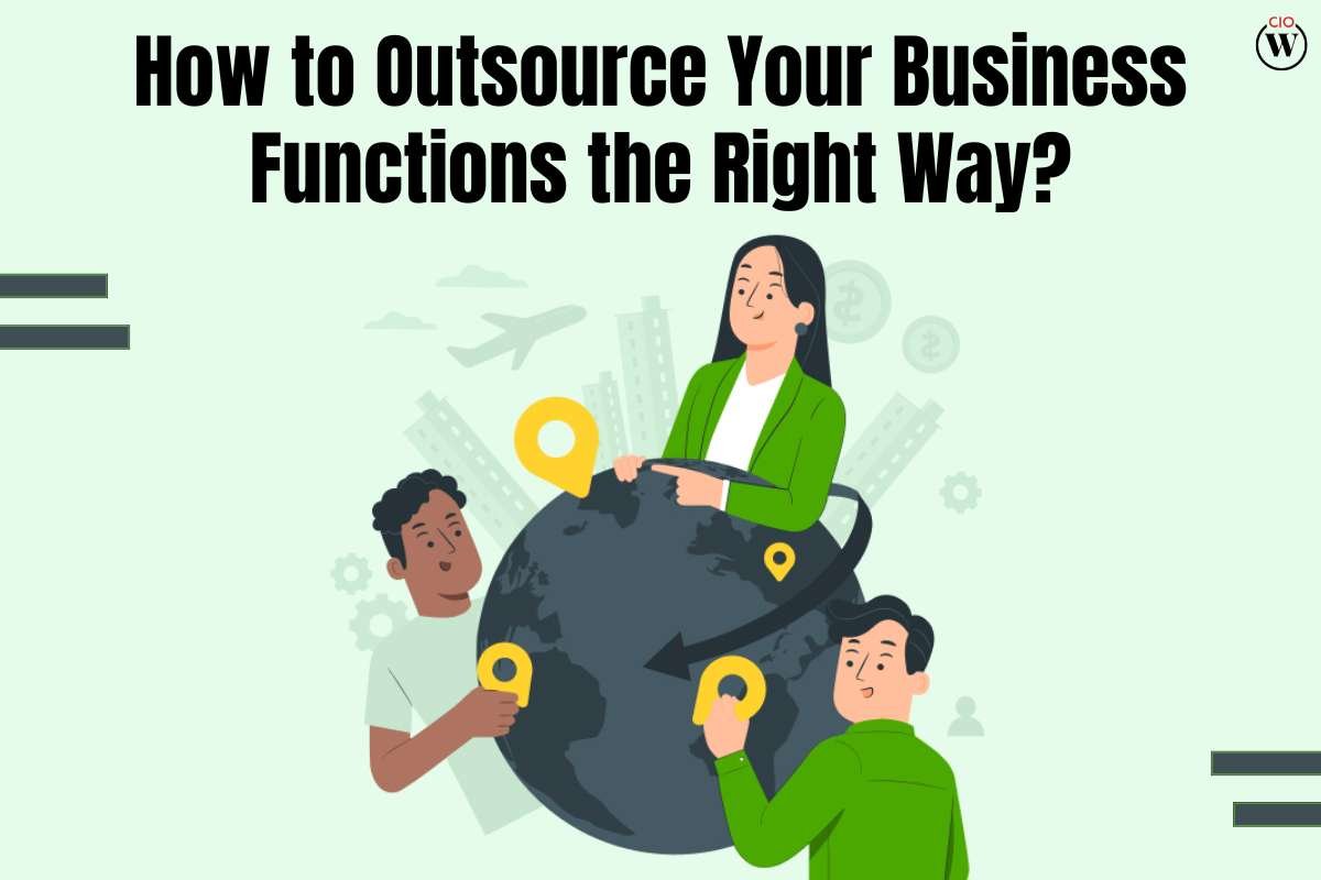3 Effective ways to outsourcing business functions the Right Way? | CIO Women Magazine
