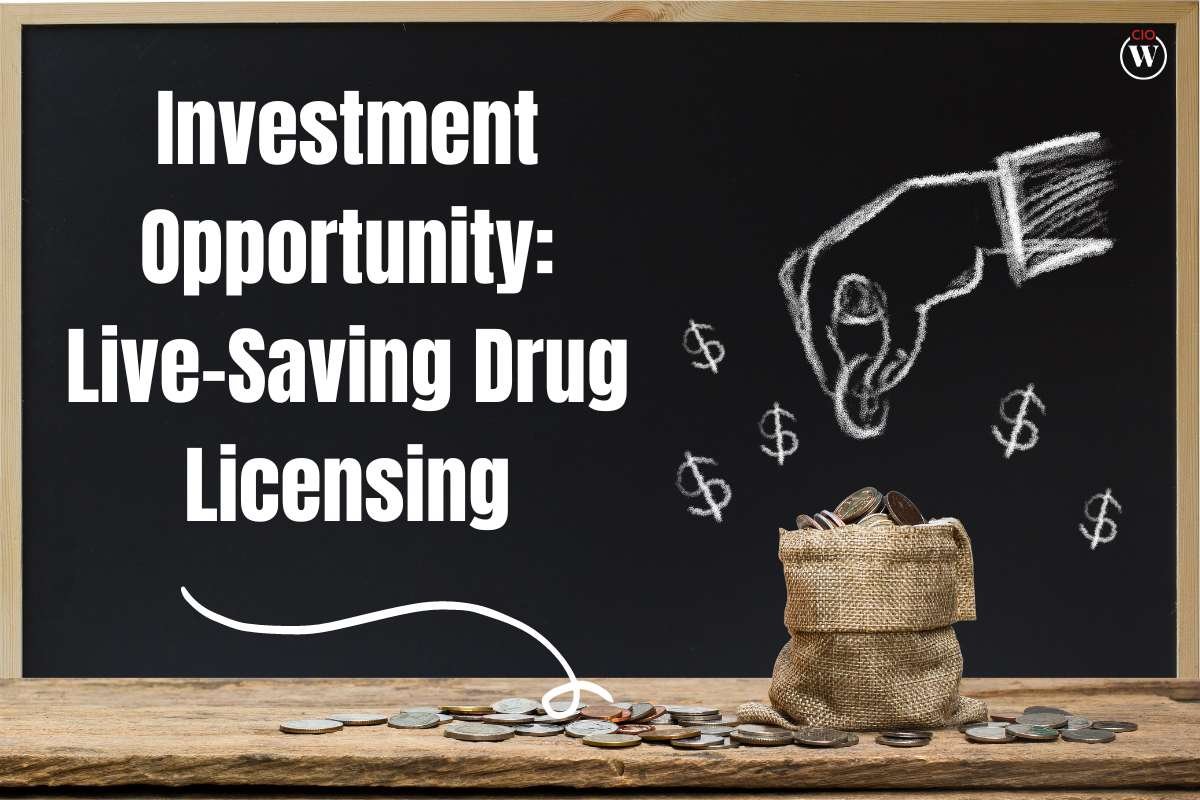 Investment Opportunity: 5 Benefits of Life-Saving Drug Licensing | CIO Women Magazine