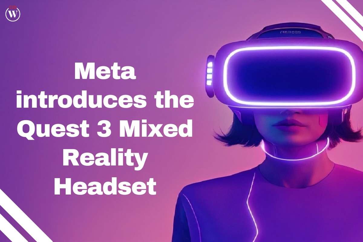 Meta introduces the Quest 3 Mixed Reality Headset | CIO Women Magazine