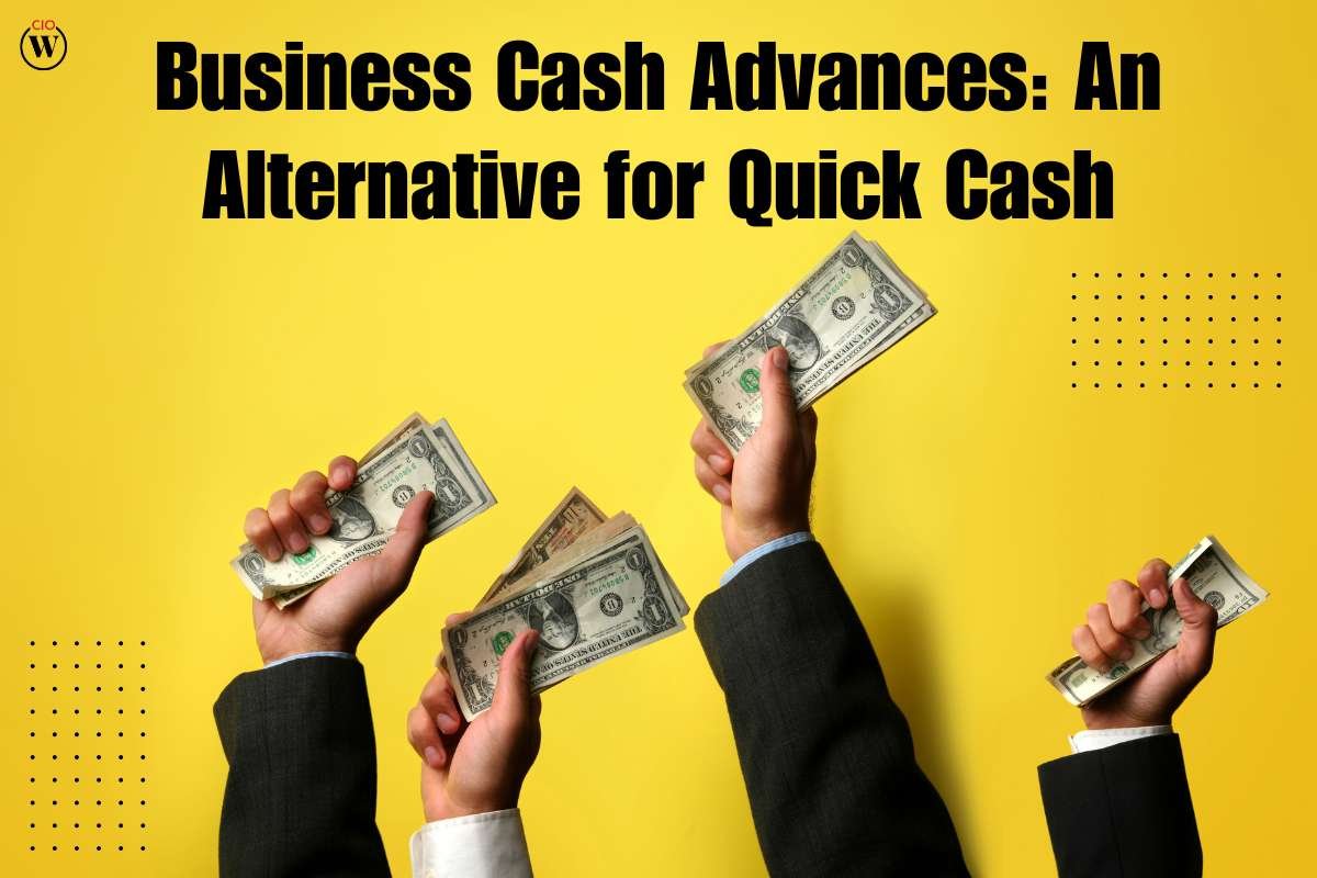 Business Cash Advances: An Alternative for Quick Cash