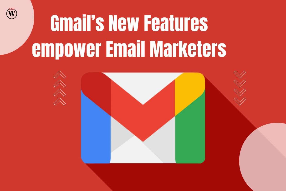 Gmail New Features empower Email Marketers | CIO Women Magazine